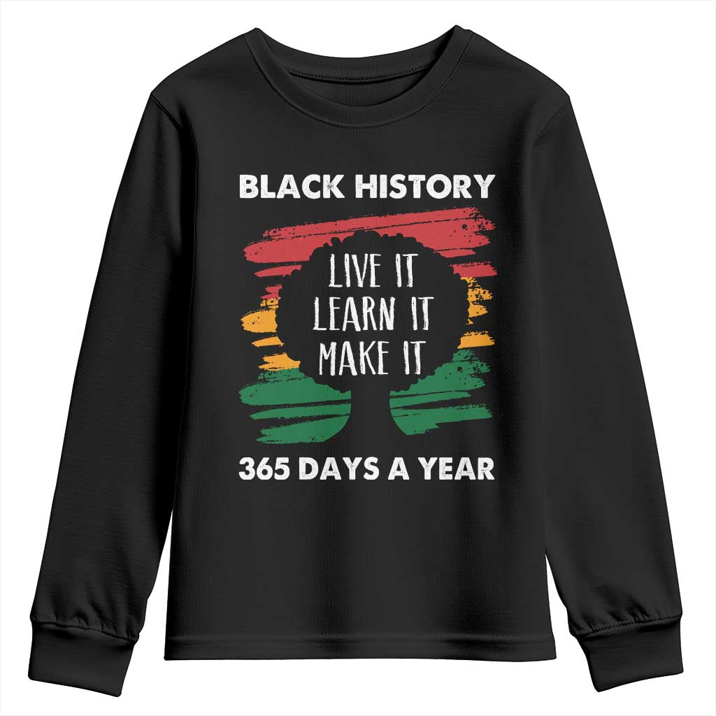 Black History Inspirational Youth Sweatshirt Live It Learn It Make It African American