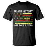 Black History Month T Shirt Live It Learn It Make It African American