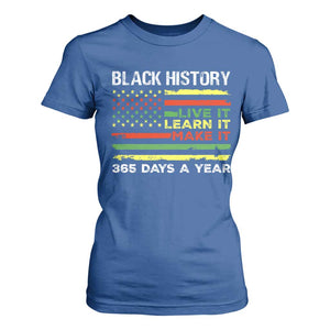 Black History Month T Shirt For Women Live It Learn It Make It African American