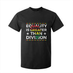 Black History Month T Shirt For Kid Equality Is Greater Than Division