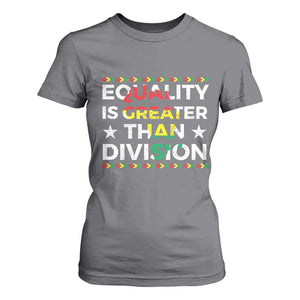 Black History Month T Shirt For Women Equality Is Greater Than Division