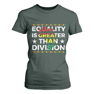 Black History Month T Shirt For Women Equality Is Greater Than Division