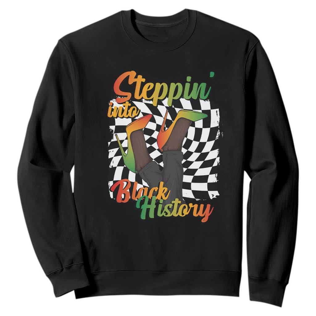 Stepping Into Black History Month Sweatshirt African American Women Melanin Pride