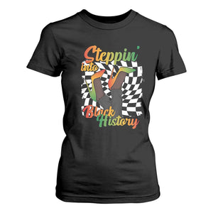 Stepping Into Black History Month T Shirt For Women African American Women Melanin Pride