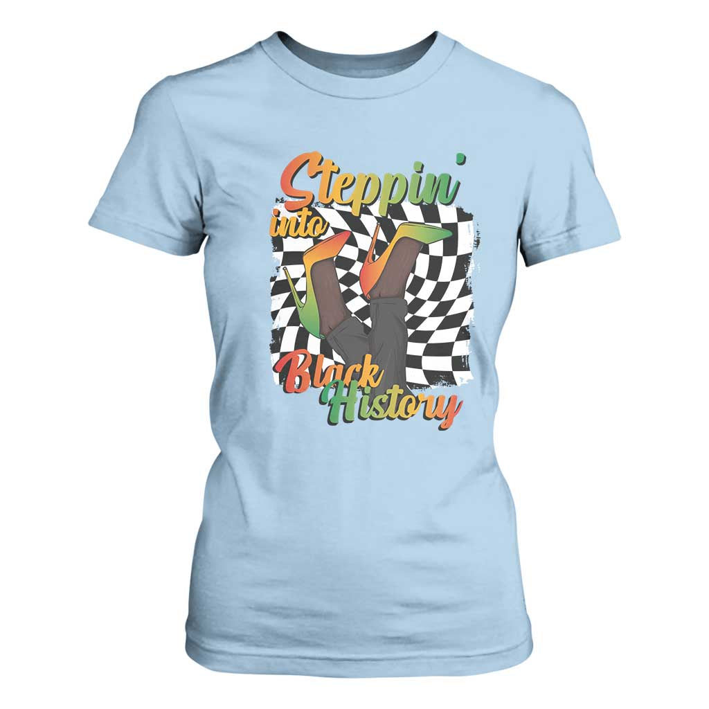 Stepping Into Black History Month T Shirt For Women African American Women Melanin Pride