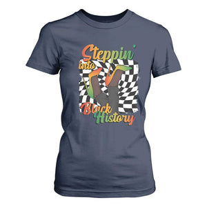 Stepping Into Black History Month T Shirt For Women African American Women Melanin Pride