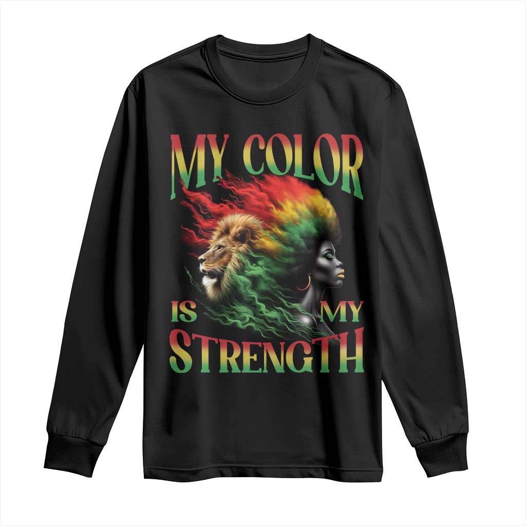 Black Pride Long Sleeve Shirt My Color Is My Strength African American Lion Women