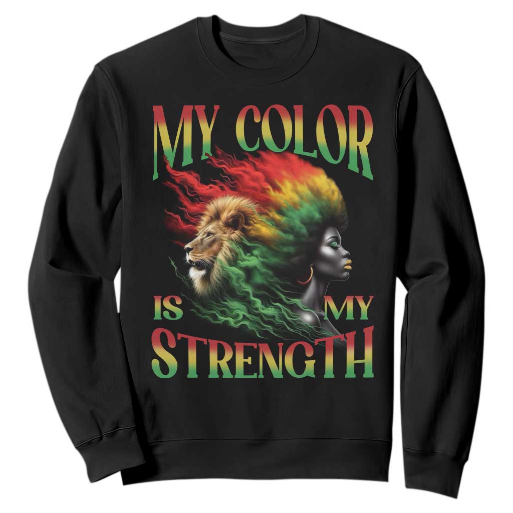 Black Pride Sweatshirt My Color Is My Strength African American Lion Women