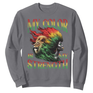 Black Pride Sweatshirt My Color Is My Strength African American Lion Women