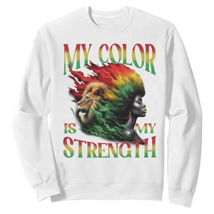 Black Pride Sweatshirt My Color Is My Strength African American Lion Women