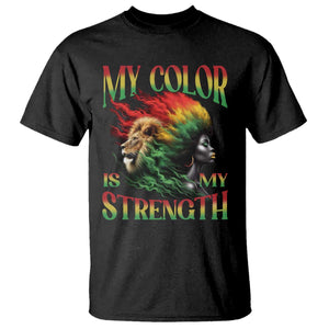 Black Pride T Shirt My Color Is My Strength African American Lion Women