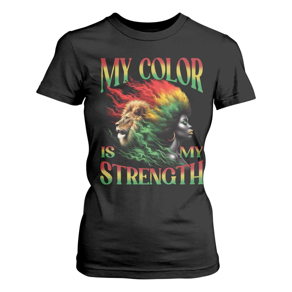 Black Pride T Shirt For Women My Color Is My Strength African American Lion Women