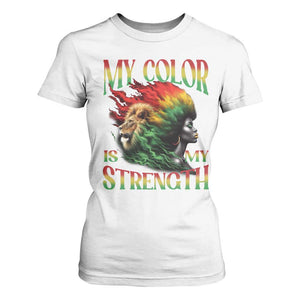 Black Pride T Shirt For Women My Color Is My Strength African American Lion Women