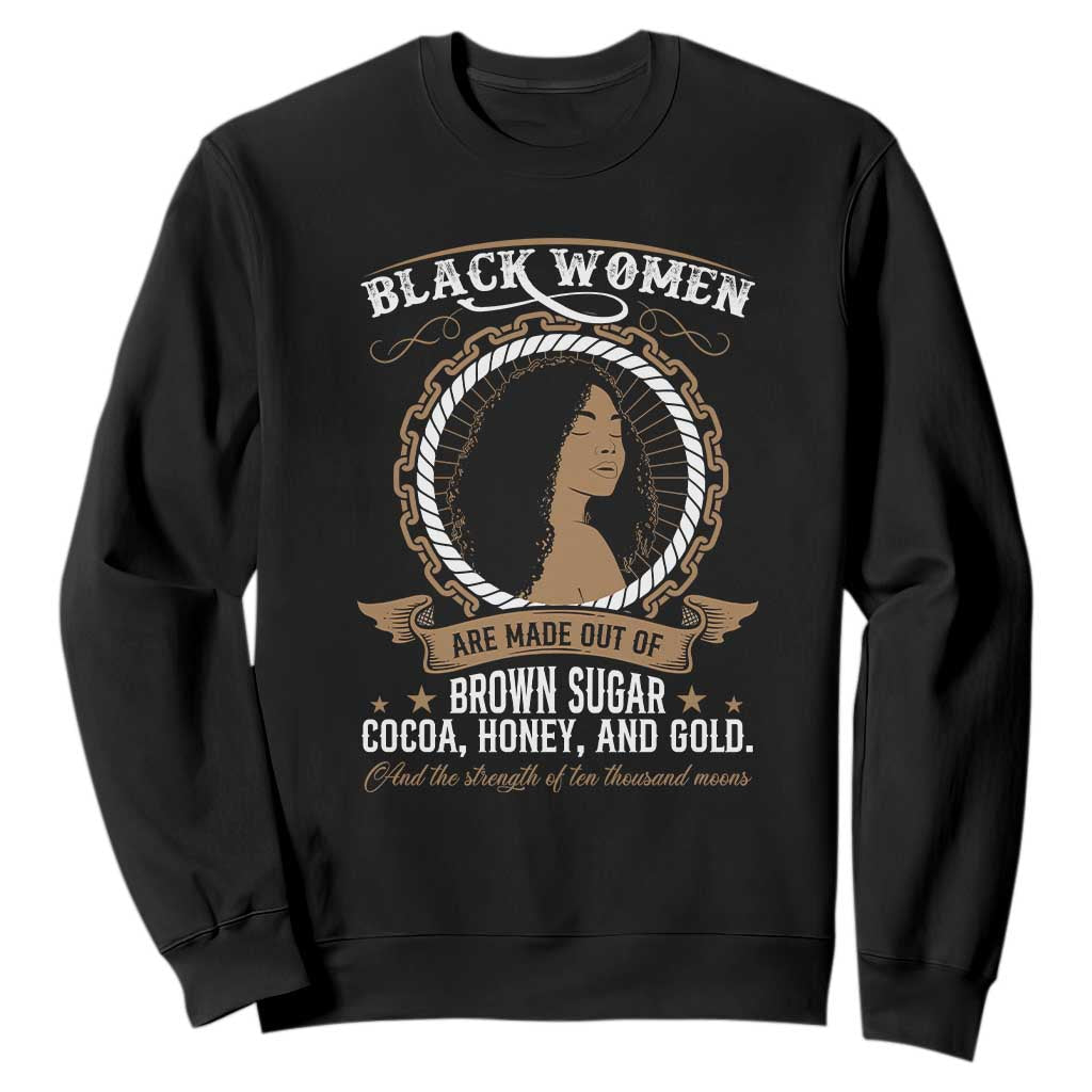 Black Women Pride Sweatshirt Made Out Of Brown Sugar Cocoa Honey And Gold