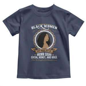 Black Women Pride Toddler T Shirt Made Out Of Brown Sugar Cocoa Honey And Gold