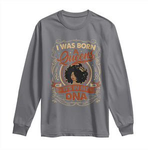 Black Women Pride Long Sleeve Shirt I Was Born A Queen It's In My DNA Retro