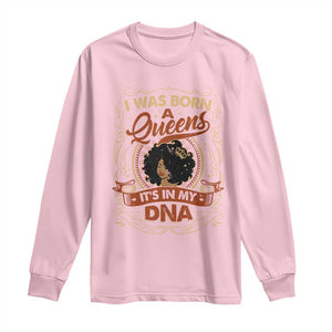 Black Women Pride Long Sleeve Shirt I Was Born A Queen It's In My DNA Retro