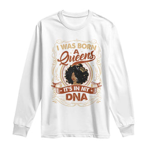 Black Women Pride Long Sleeve Shirt I Was Born A Queen It's In My DNA Retro