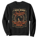 Black Women Pride Sweatshirt I Was Born A Queen It's In My DNA Retro