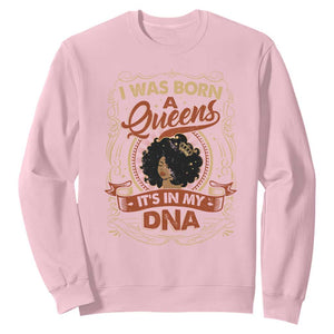 Black Women Pride Sweatshirt I Was Born A Queen It's In My DNA Retro