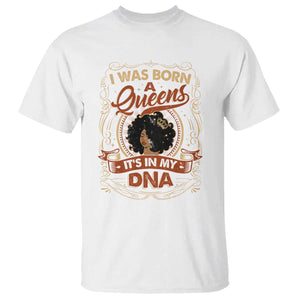 Black Women Pride T Shirt I Was Born A Queen It's In My DNA Retro