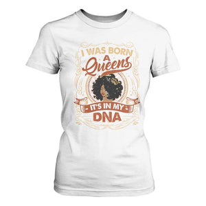 Black Women Pride T Shirt For Women I Was Born A Queen It's In My DNA Retro