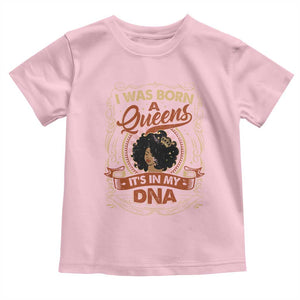 Black Women Pride Toddler T Shirt I Was Born A Queen It's In My DNA Retro