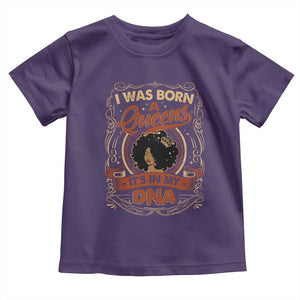 Black Women Pride Toddler T Shirt I Was Born A Queen It's In My DNA Retro