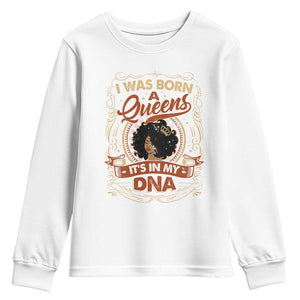 Black Women Pride Youth Sweatshirt I Was Born A Queen It's In My DNA Retro