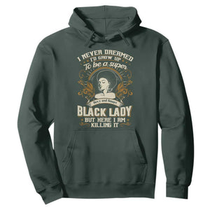 Black Women Pride Hoodie I Never Dreamed I'd Grow Up To Be A Super Sexy And Smart Black Lady