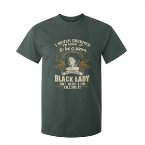 Black Women Pride T Shirt For Kid I Never Dreamed I'd Grow Up To Be A Super Sexy And Smart Black Lady