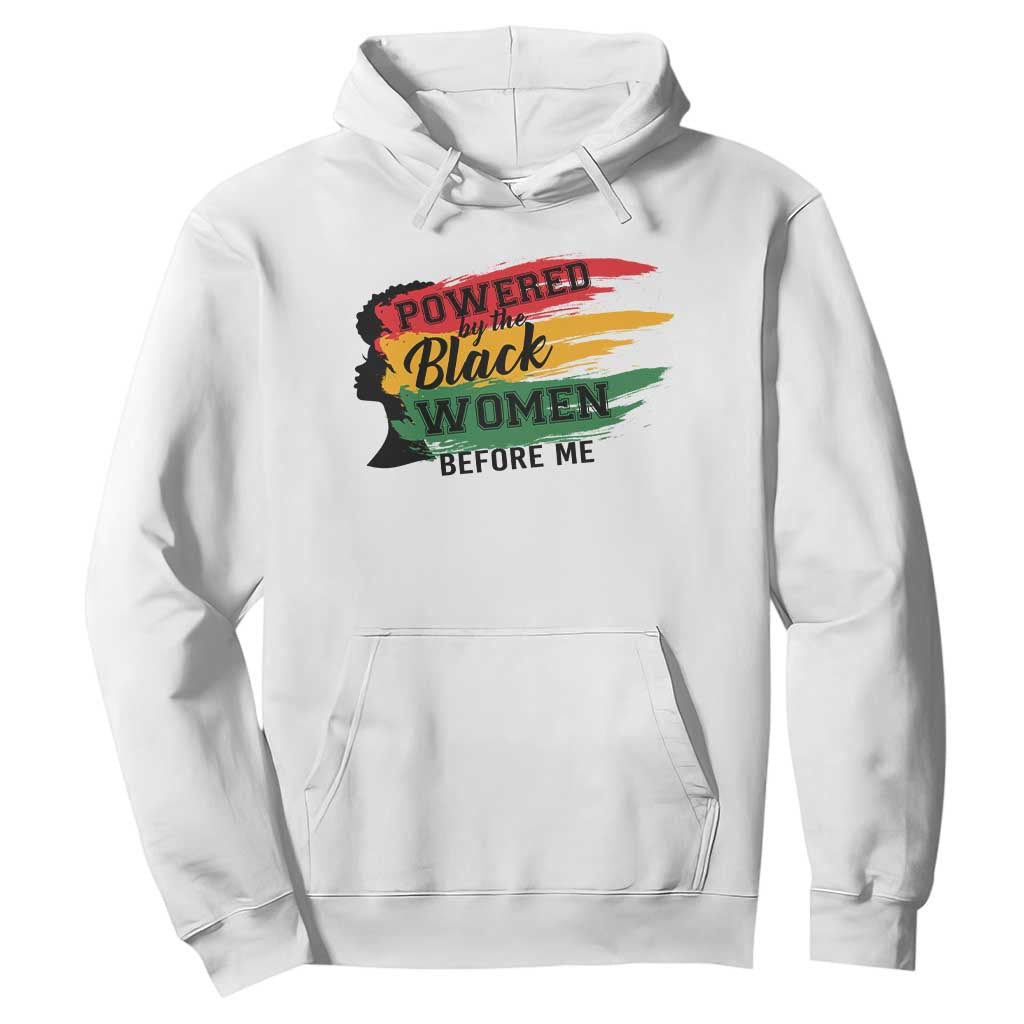Powered By The Black Women Before Me Hoodie