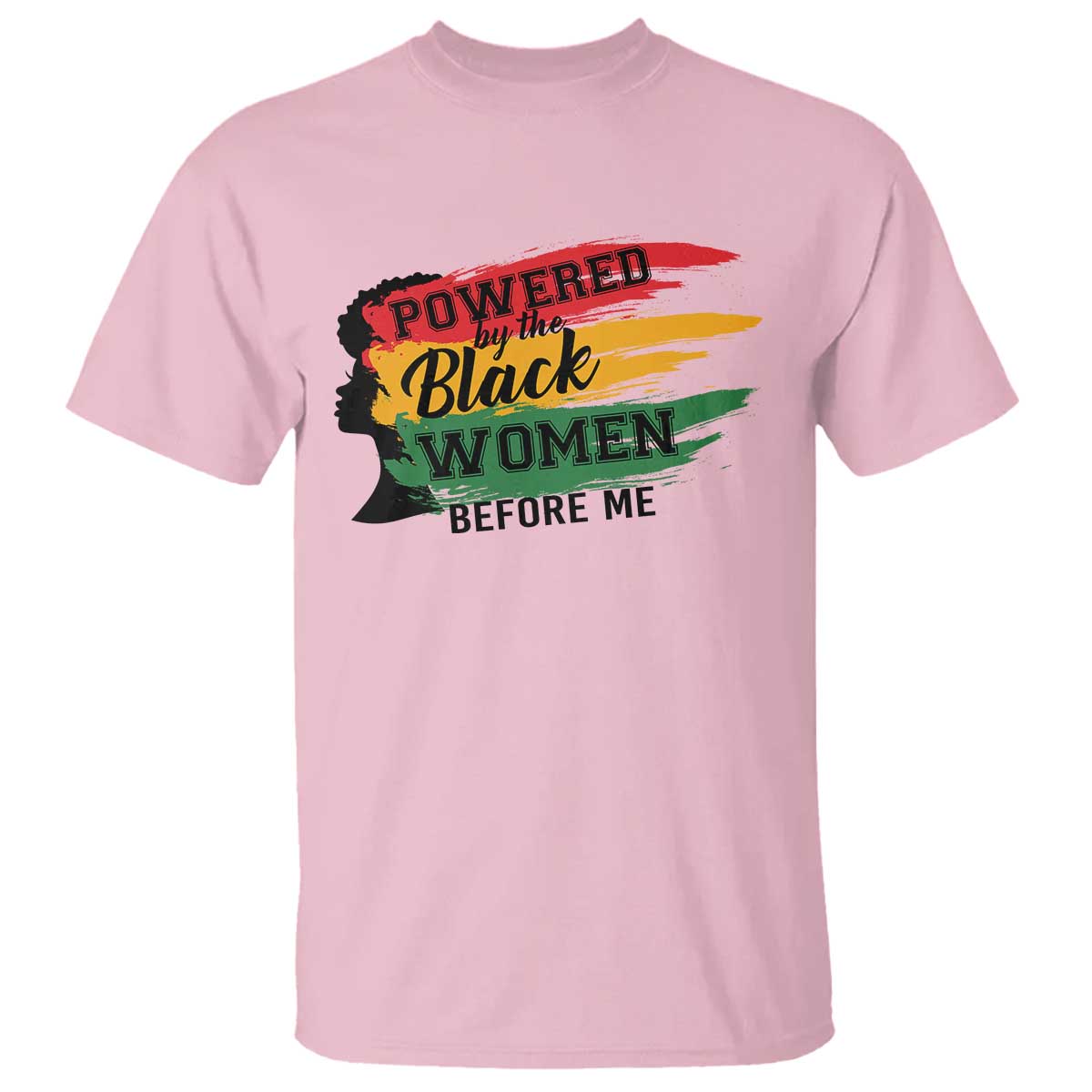 Powered By The Black Women Before Me T Shirt