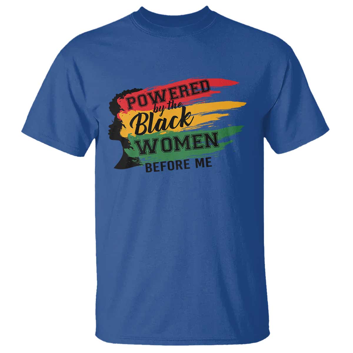 Powered By The Black Women Before Me T Shirt
