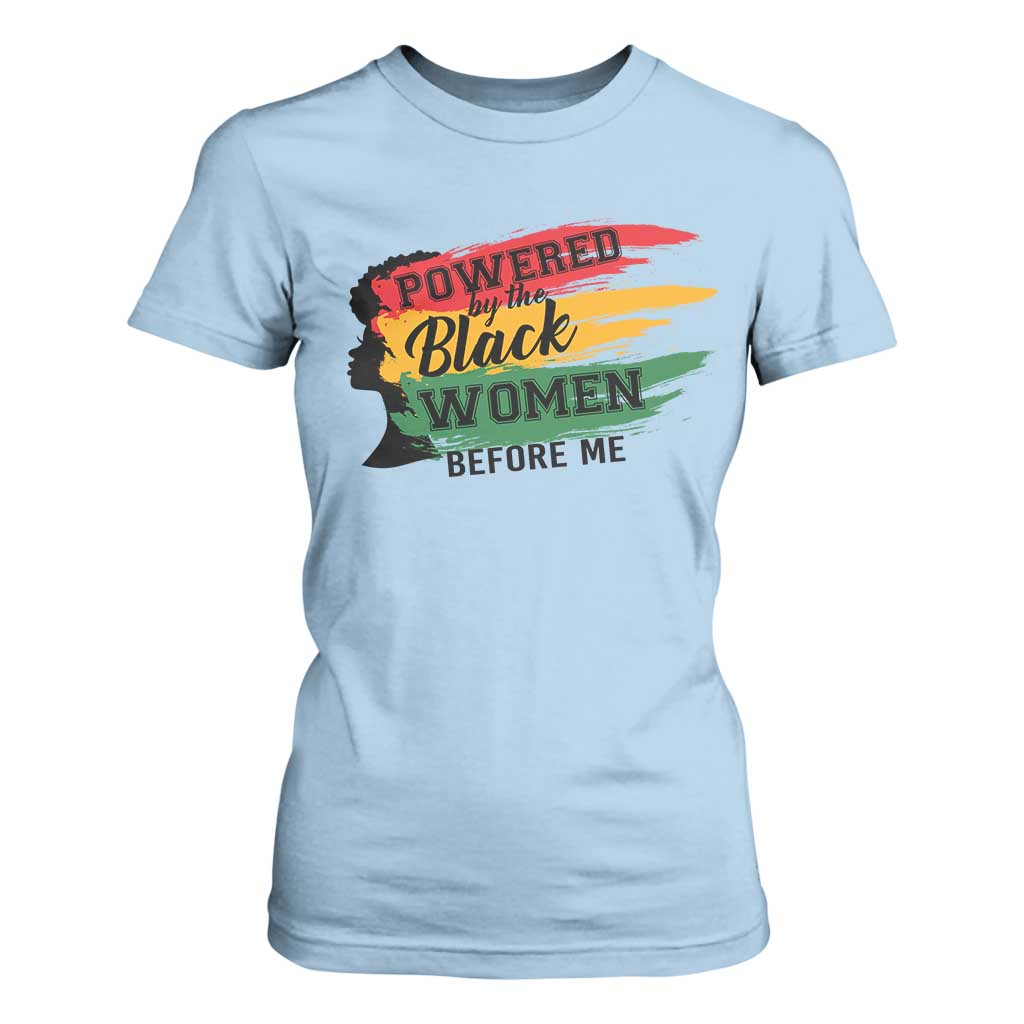 Powered By The Black Women Before Me T Shirt For Women