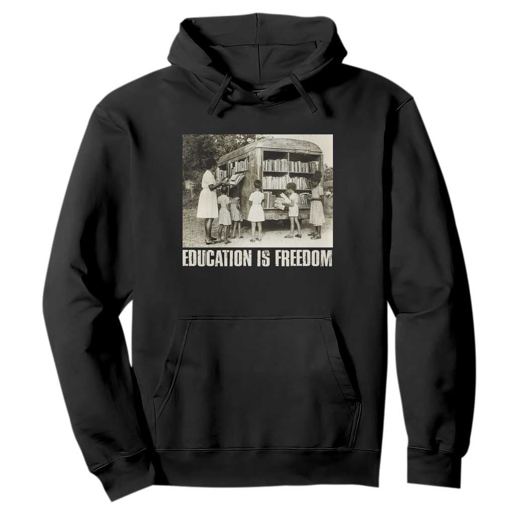 Education Is Freedom Hoodie Black Educator Bookish