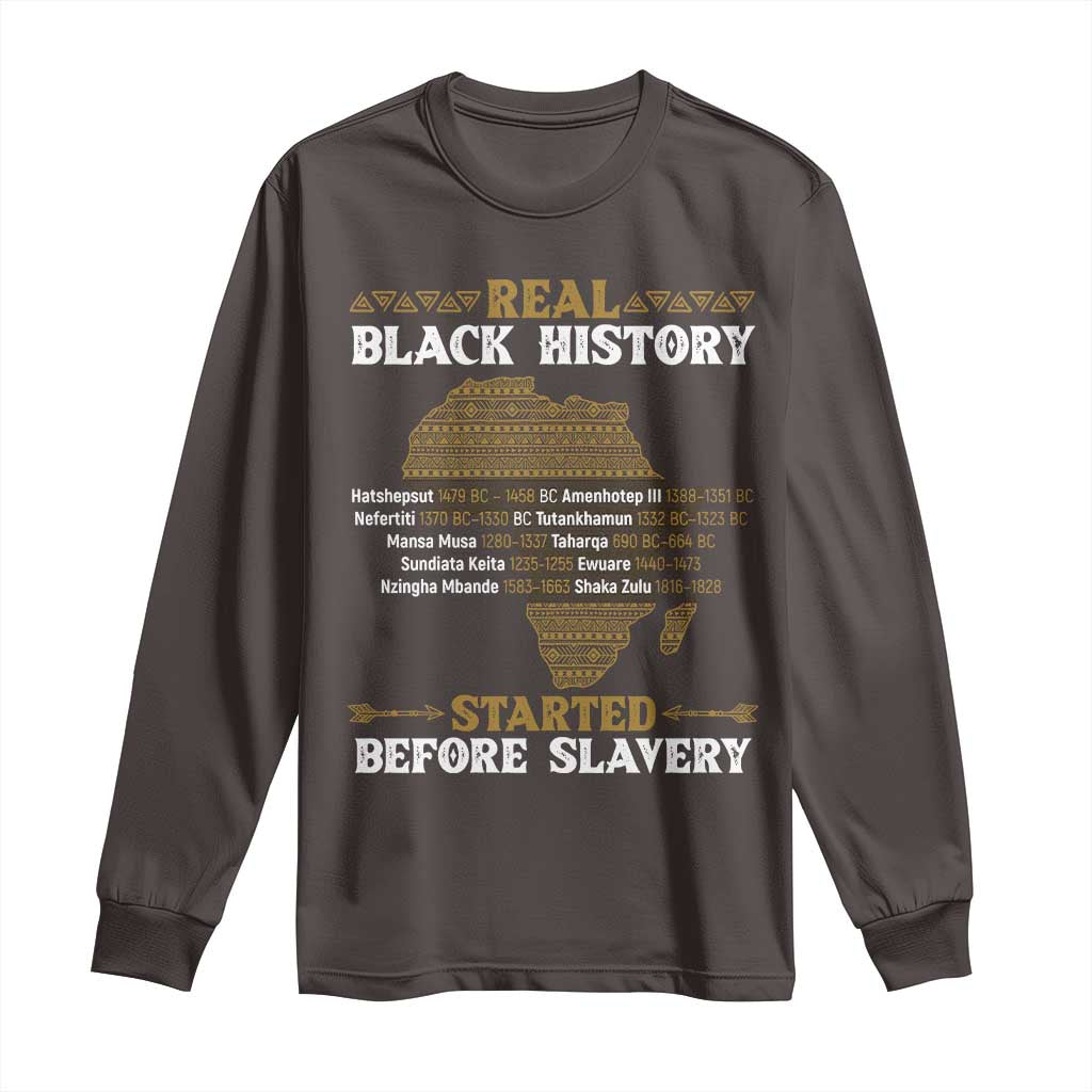Real Black History Started Before Slavery Long Sleeve Shirt