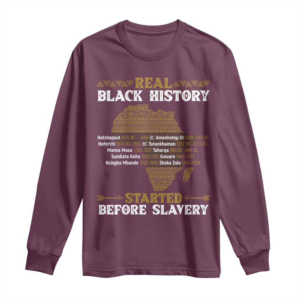 Real Black History Started Before Slavery Long Sleeve Shirt