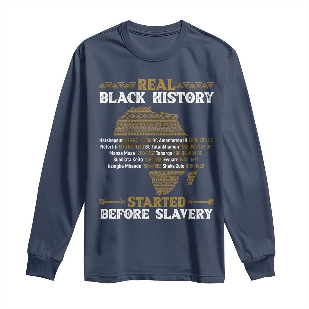 Real Black History Started Before Slavery Long Sleeve Shirt