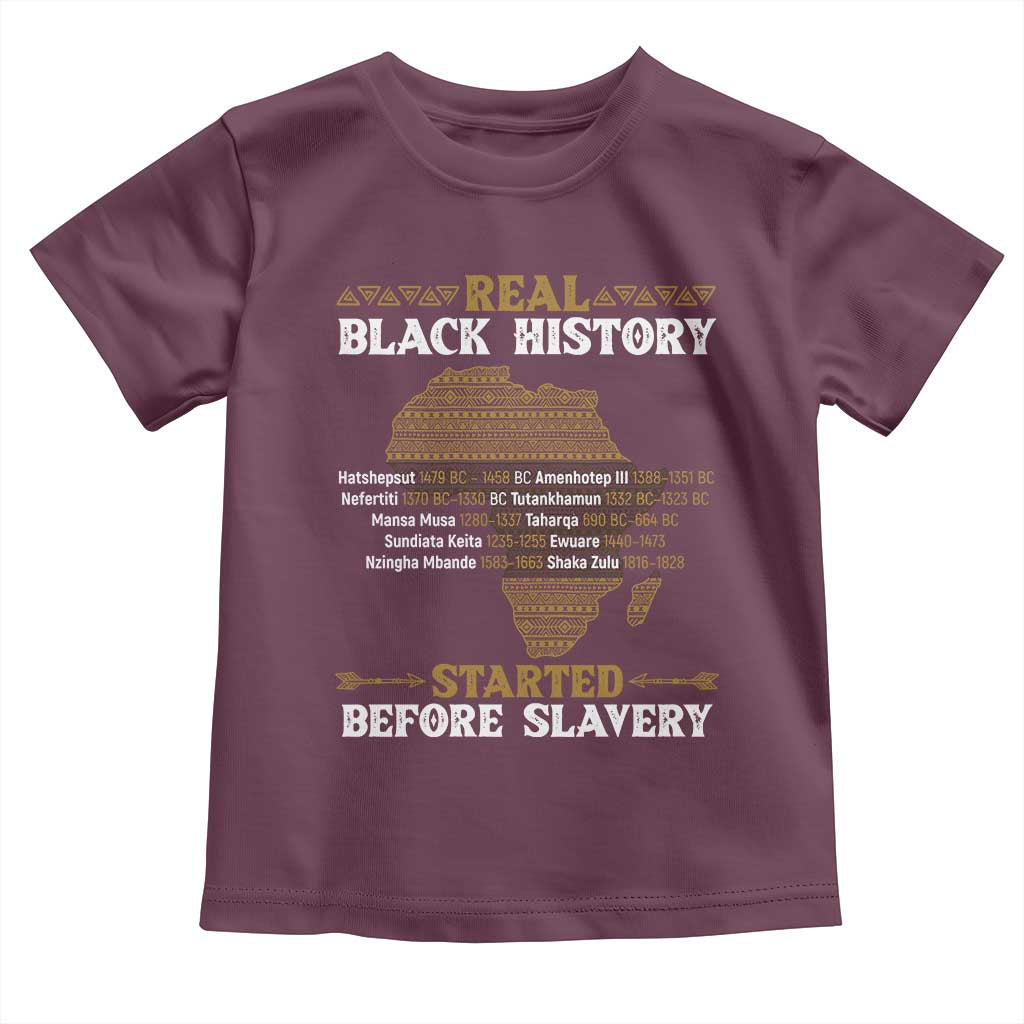 Real Black History Started Before Slavery Toddler T Shirt