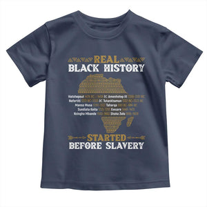 Real Black History Started Before Slavery Toddler T Shirt