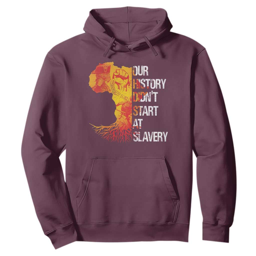 Black History Hoodie Our History Didn't Start At Slavery