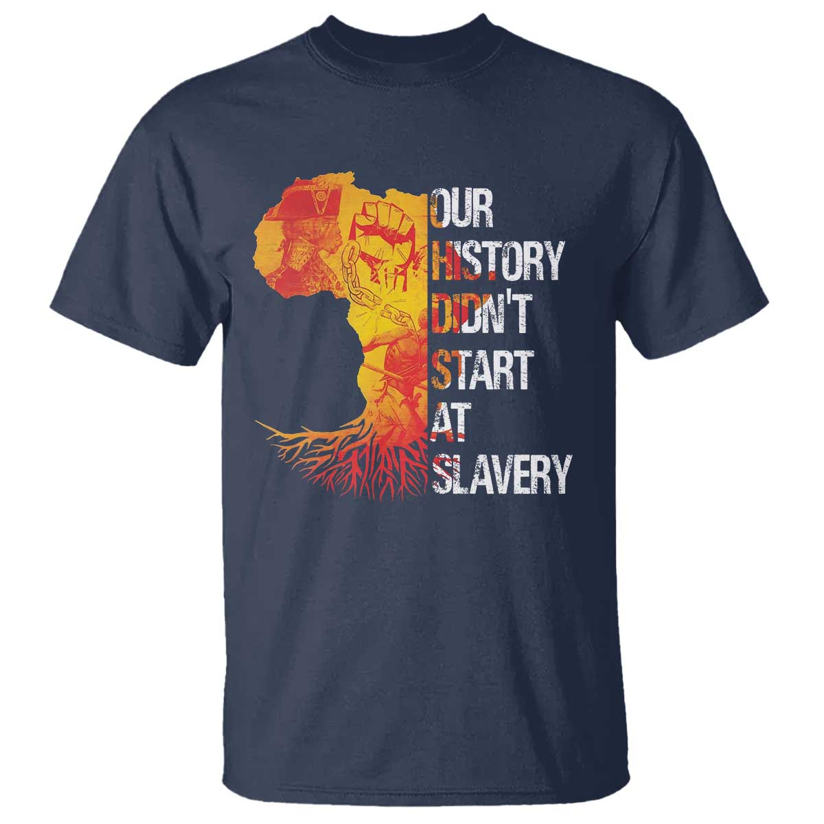 Black History T Shirt Our History Didn't Start At Slavery
