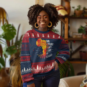 Black History Ugly Christmas Sweater Our History Didn't Start At Slavery