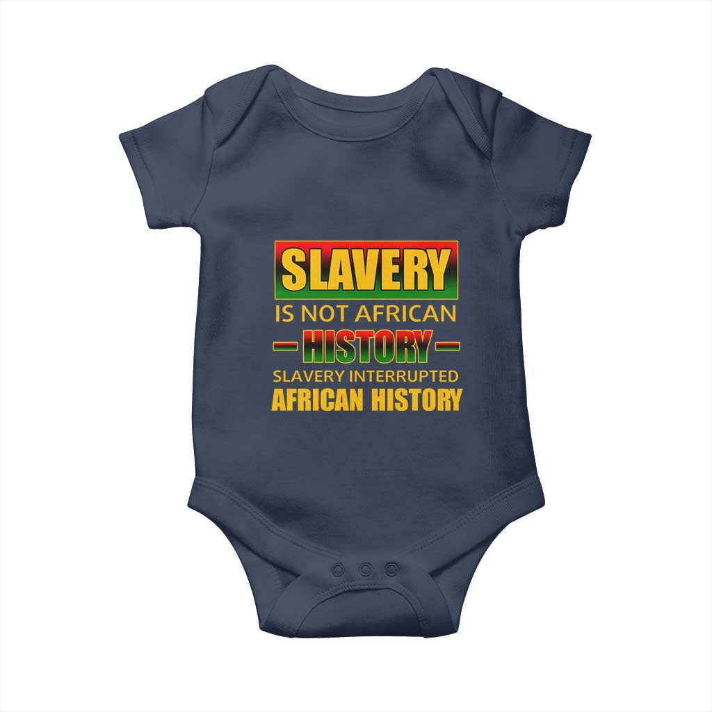 Slavery Is Not African History Baby Onesie