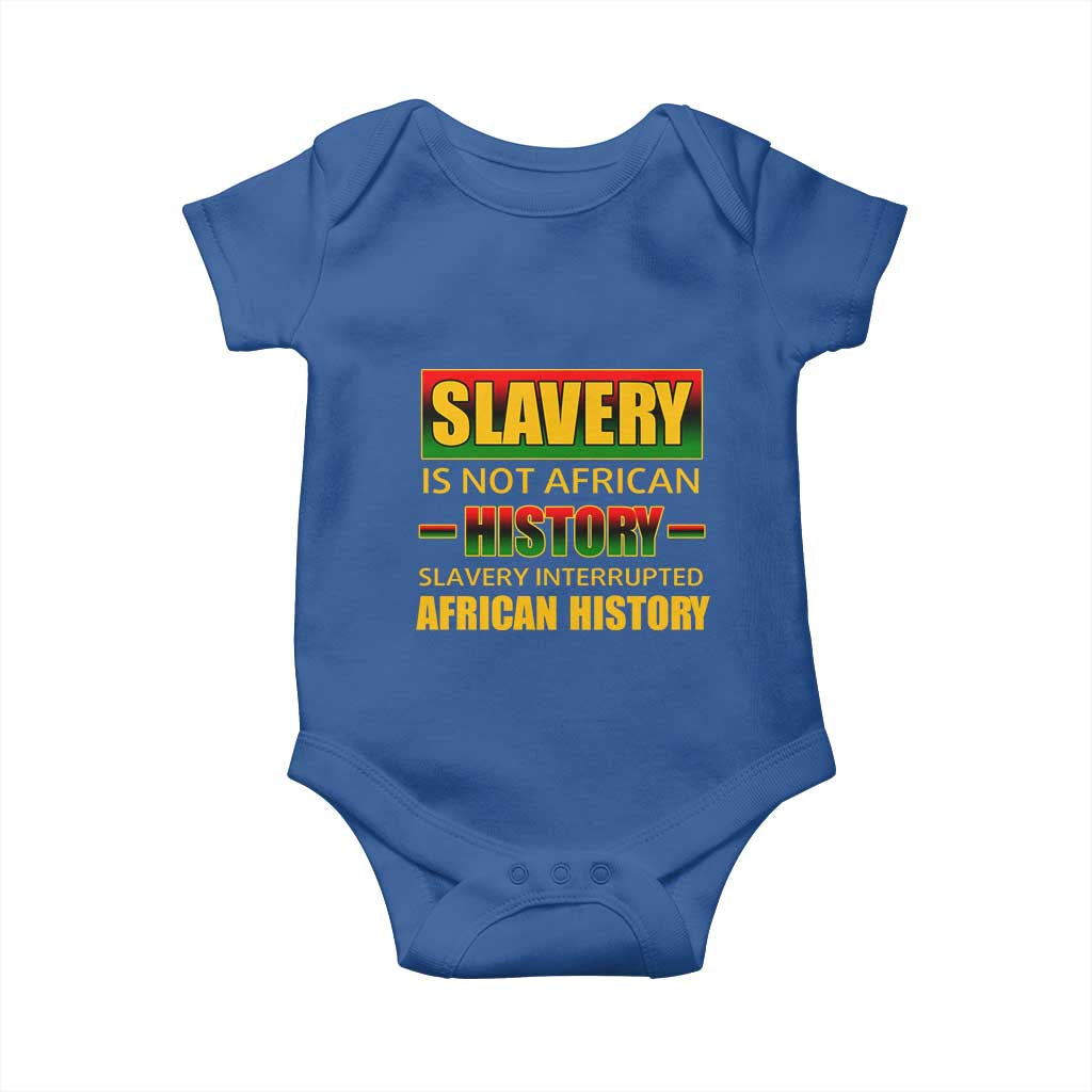 Slavery Is Not African History Baby Onesie