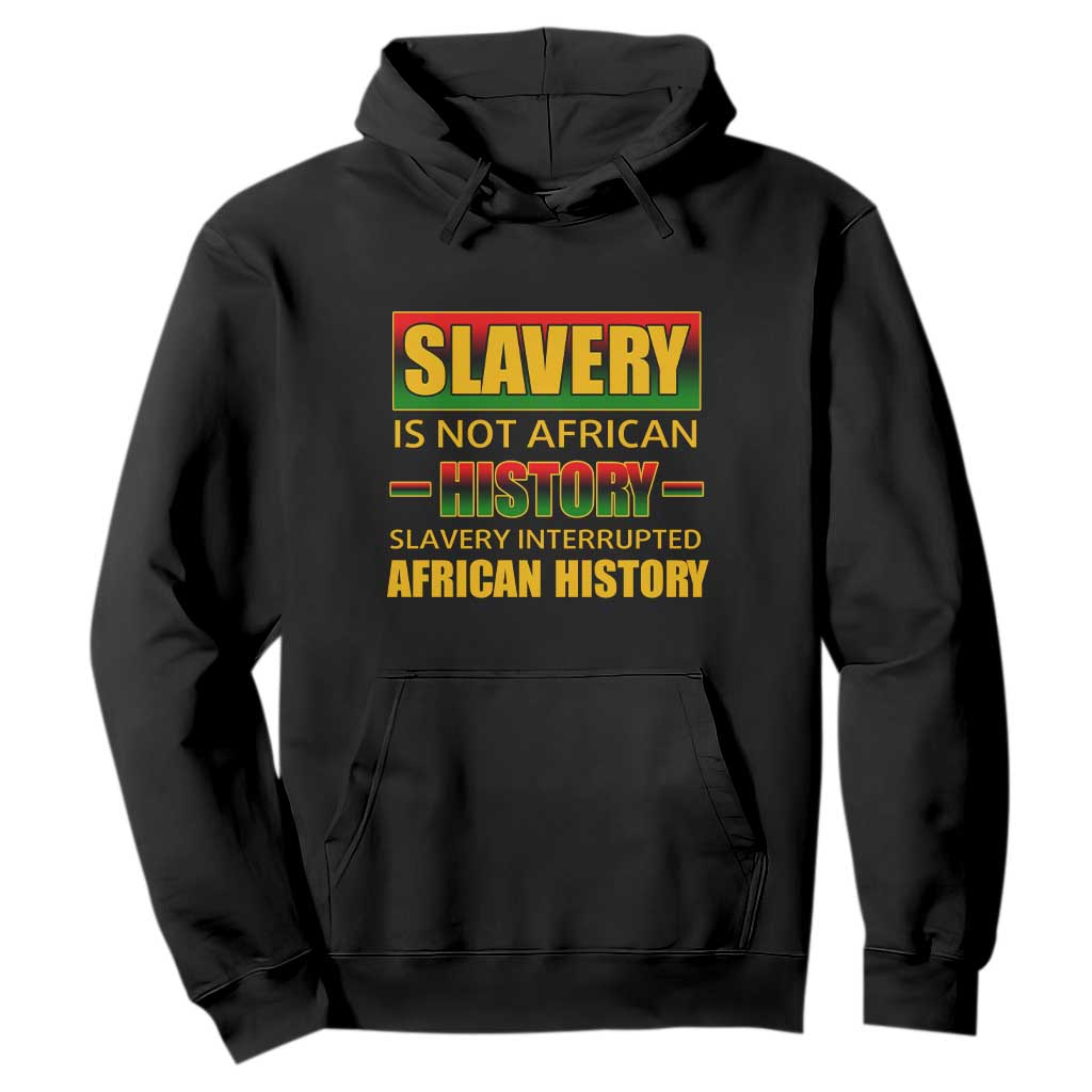 Slavery Is Not African History Hoodie