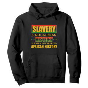 Slavery Is Not African History Hoodie