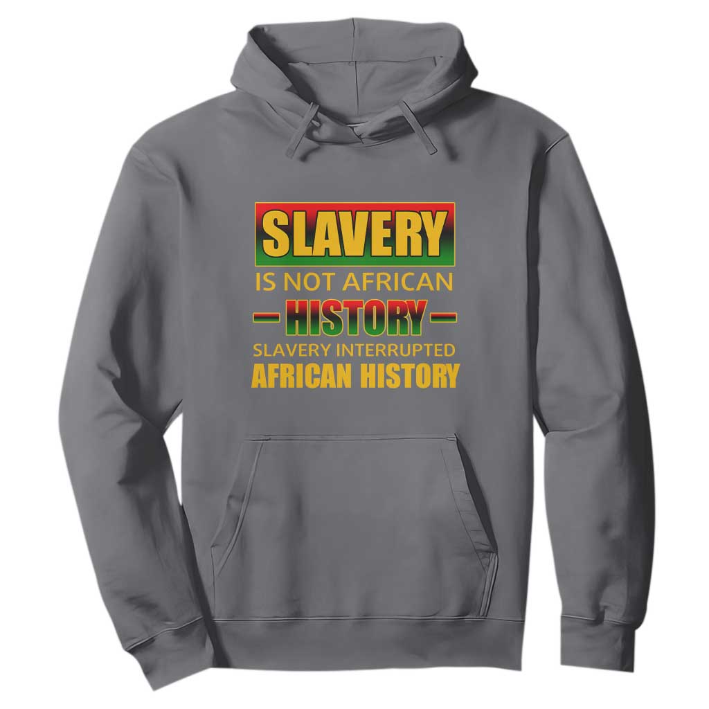 Slavery Is Not African History Hoodie