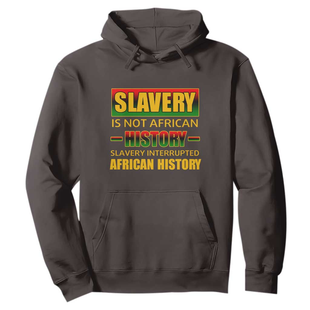 Slavery Is Not African History Hoodie